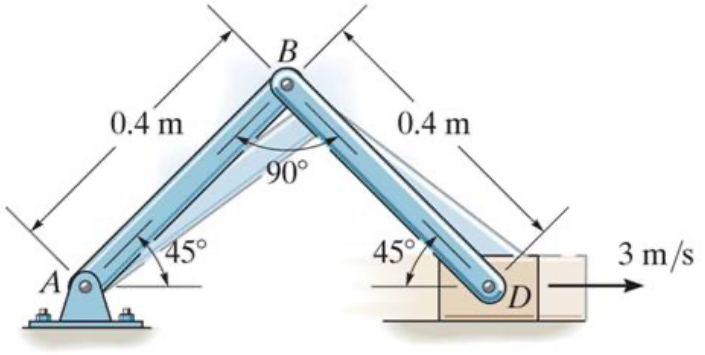 Links AB and BD, each 0.4 m, at 45 degrees to the horizontal with a right angle at B; A is a ground pin, D is pinned to a block moving right at 3 m/s.